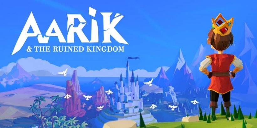 Aarik and the Ruined Kingdom: Fairytale Journey Now on Android and iOS