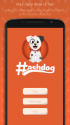 Hashdog - Dog's social network Zrzut ekranu 0
