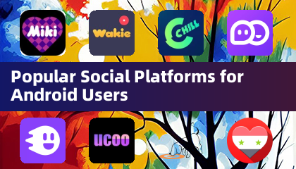 Popular Social Platforms for Android Users