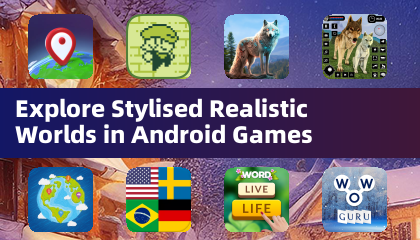 Explorez des Mondes Réalistes Stylisés dans les Jeux Android
