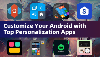 使用頂級個人化應用程式自訂您的Android裝置