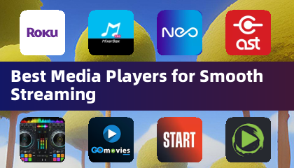 Best Media Players for Smooth Streaming