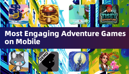 Most Engaging Adventure Games on Mobile