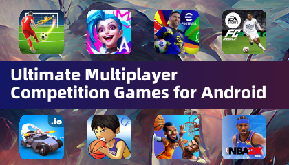 Ultimate Multiplayer Competition Games for Android