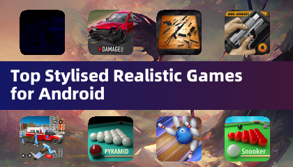 Top Stylised Realistic Games for Android