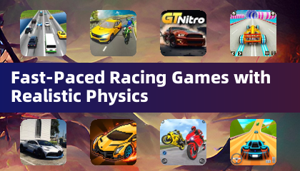 Fast-Paced Racing Games with Realistic Physics